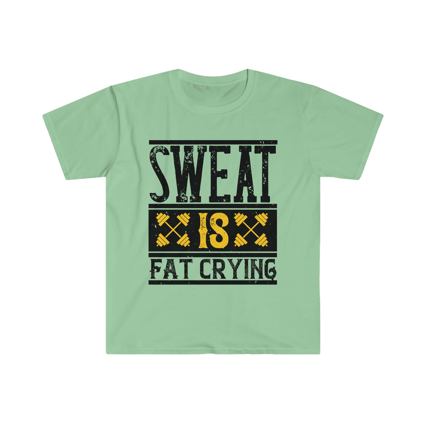 Sweat is Fat Crying Unisex T-Shirt