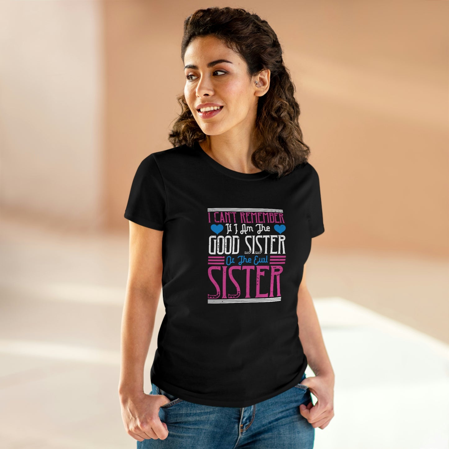 I can't remember if I'm the good sister Women's Midweight Cotton Tee