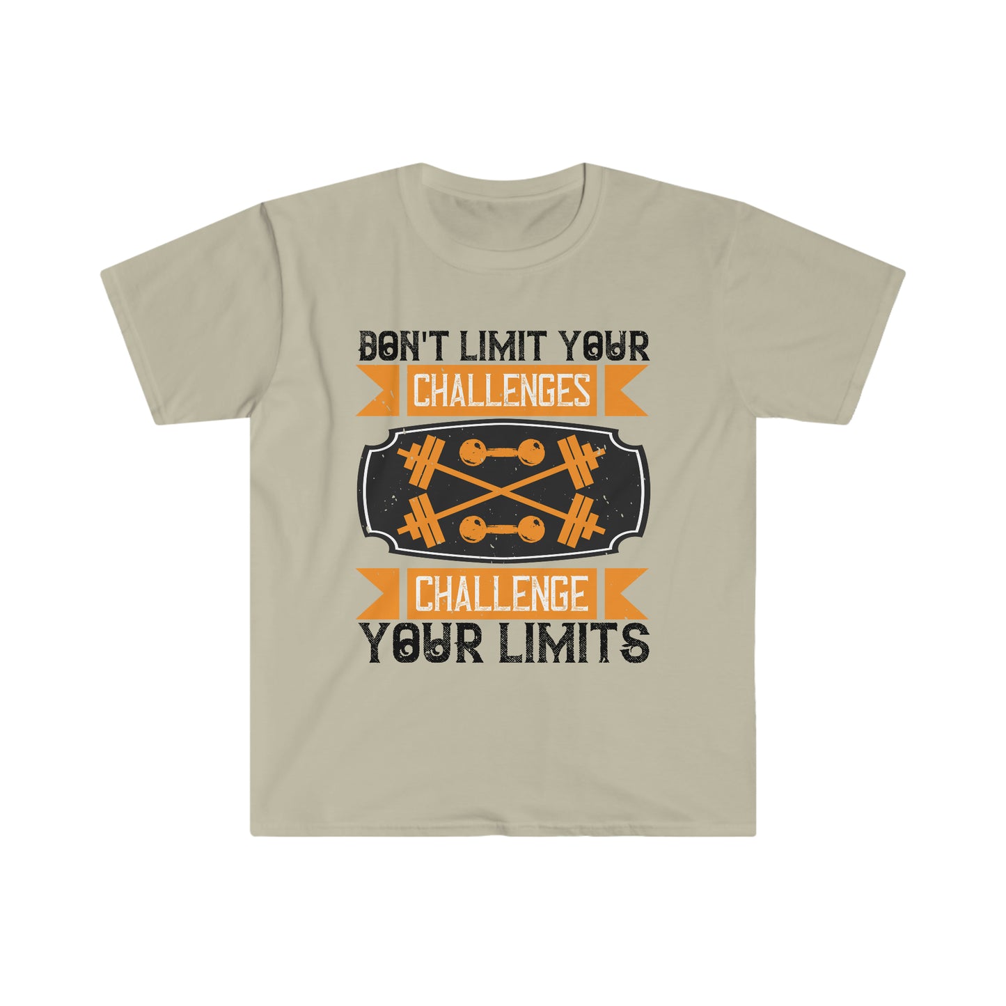 Don't limit your Challenges Challenge your Limits Unisex T-Shirt