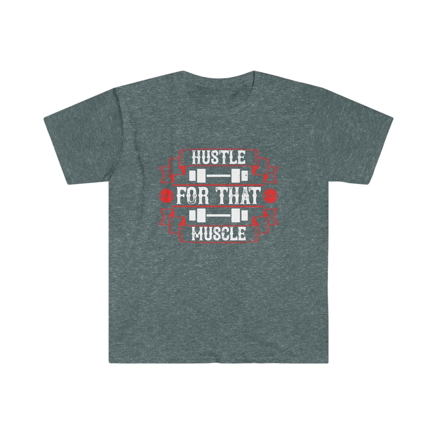 Hustle for that Muscle Unisex T-Shirt