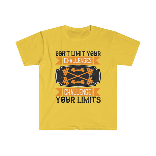 Don't limit your Challenges Challenge your Limits Unisex T-Shirt