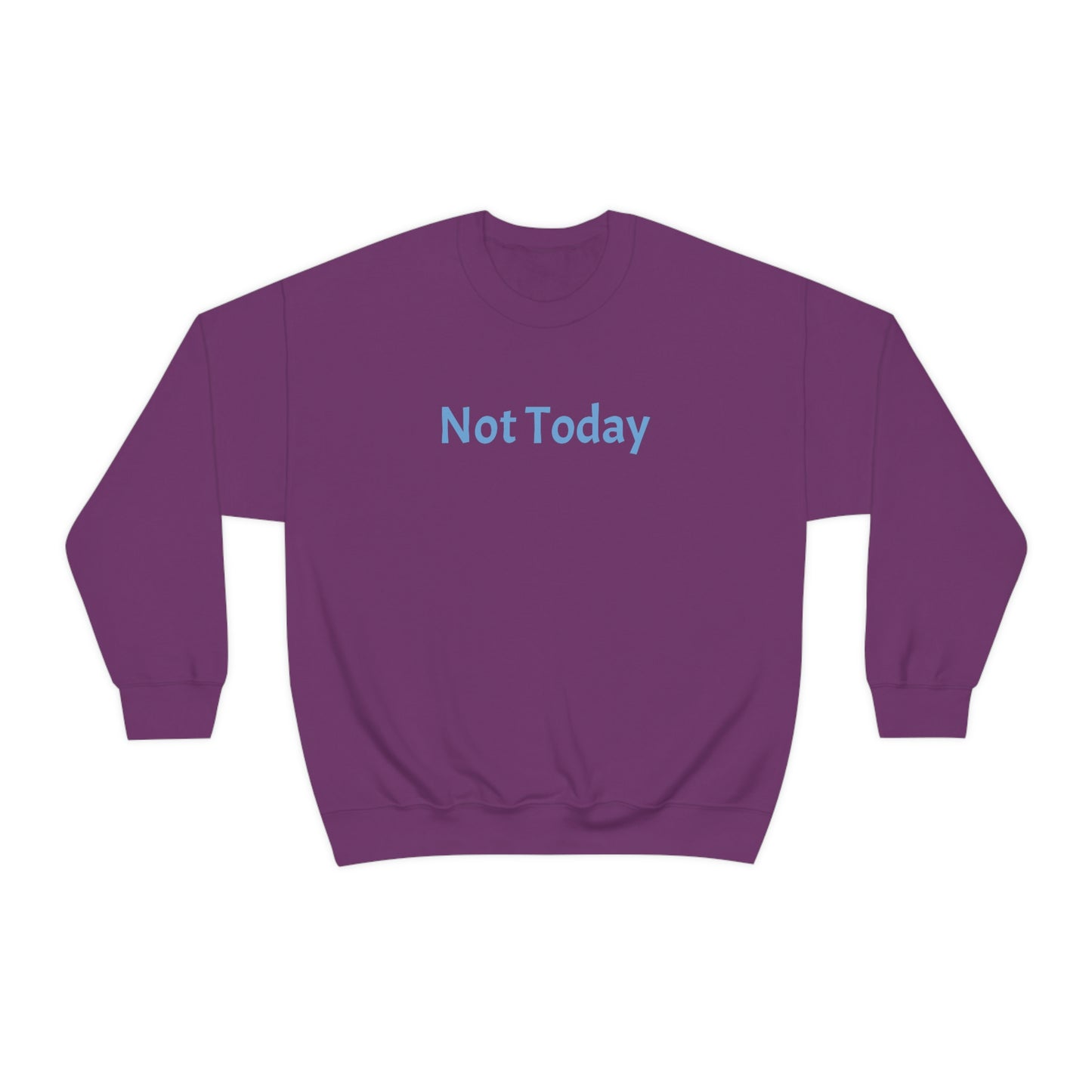 Not Today Heavy Blend™ Crewneck Sweatshirt