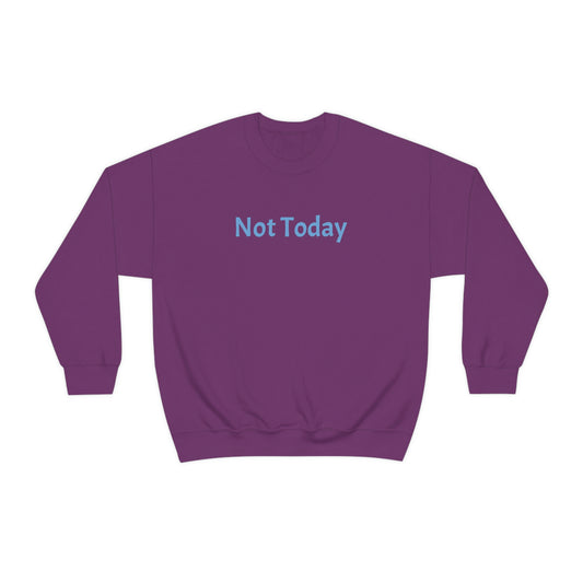 Not Today Heavy Blend™ Crewneck Sweatshirt
