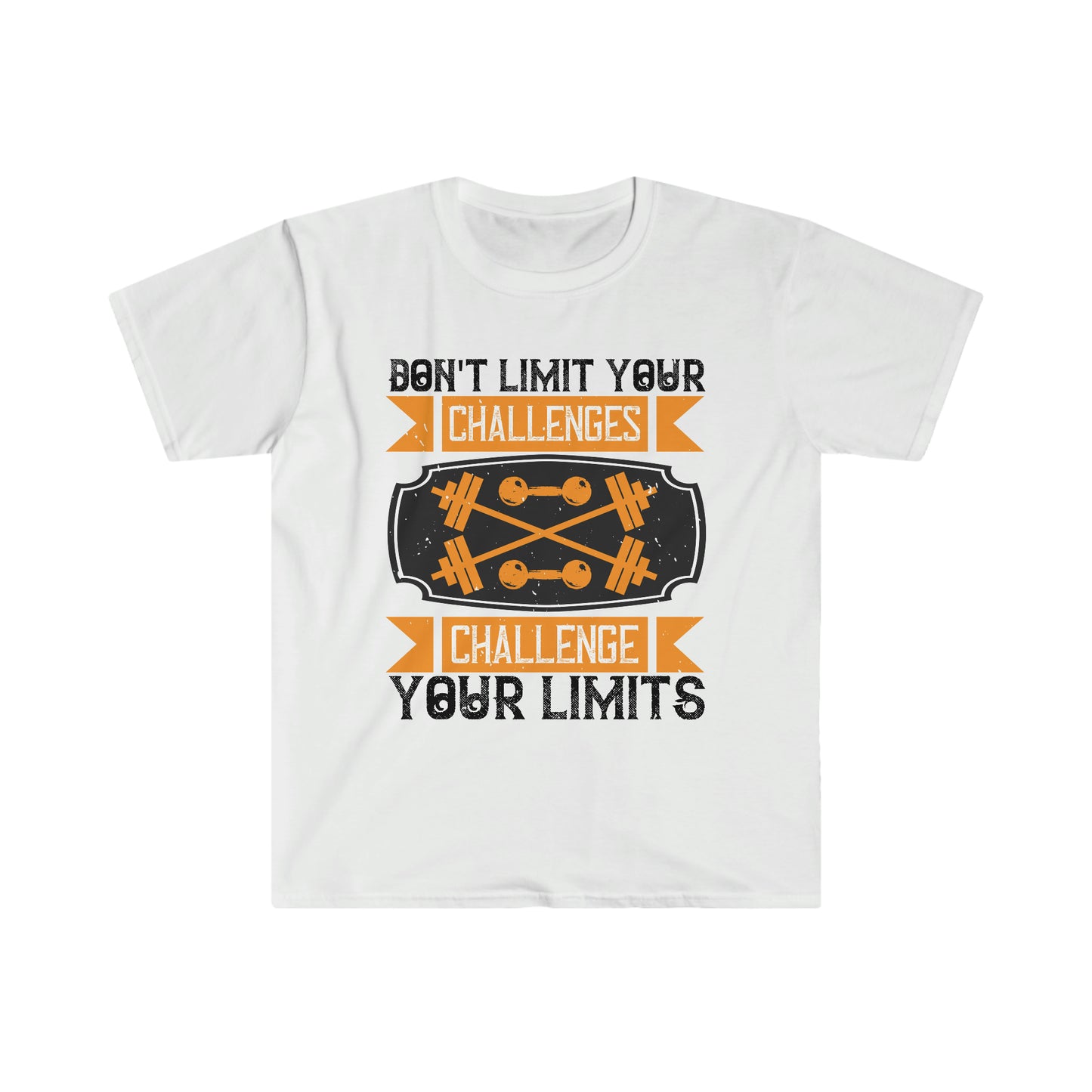 Don't limit your Challenges Challenge your Limits Unisex T-Shirt