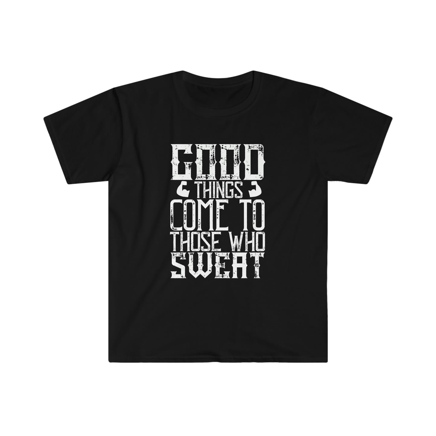 Good things come to those who Sweat Unisex T-Shirt
