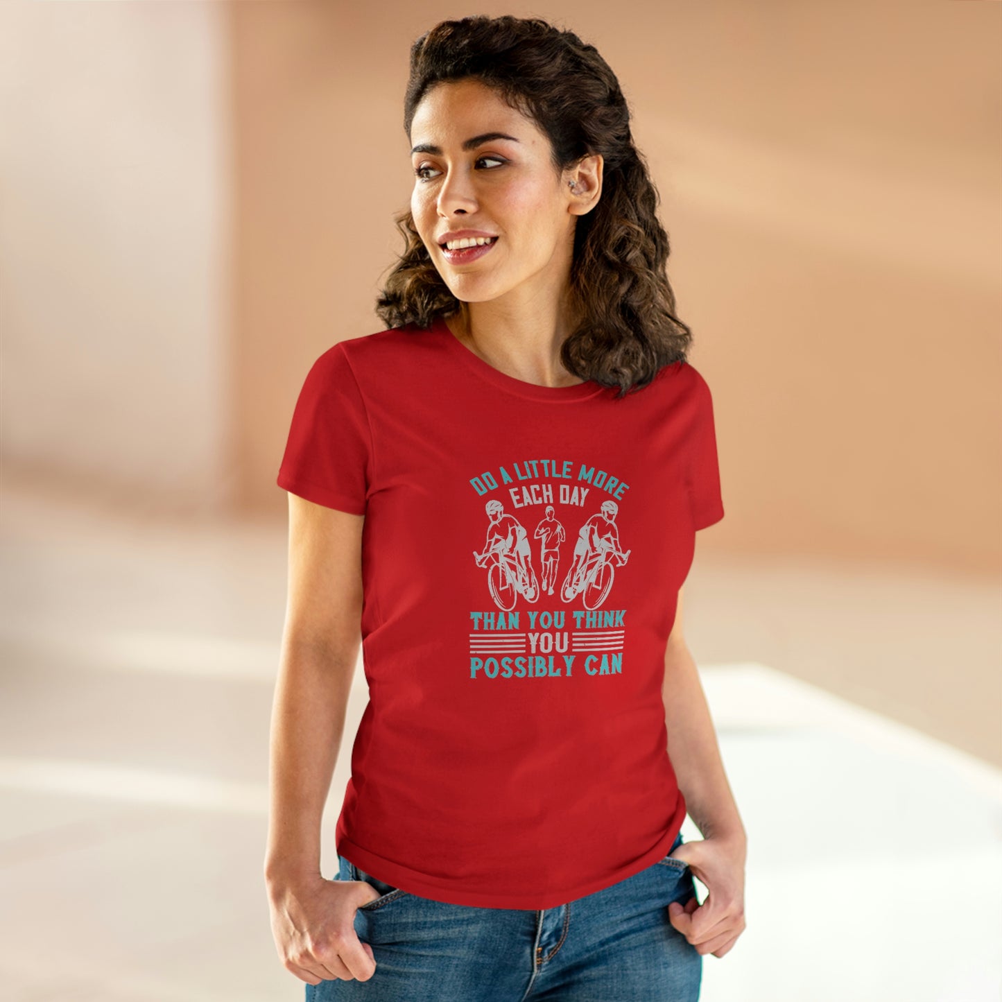 Do a little more each day than you think you possibly can Women's Midweight Cotton Tee