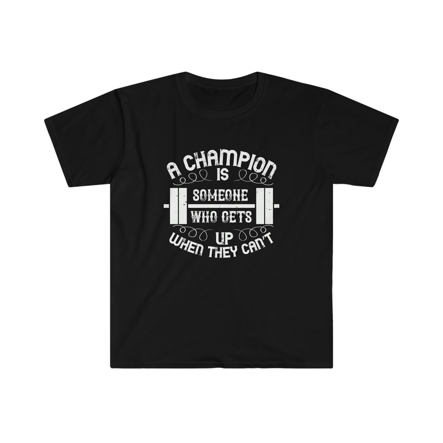 A Champion is Someone who gets up when they can't Unisex T-Shirt