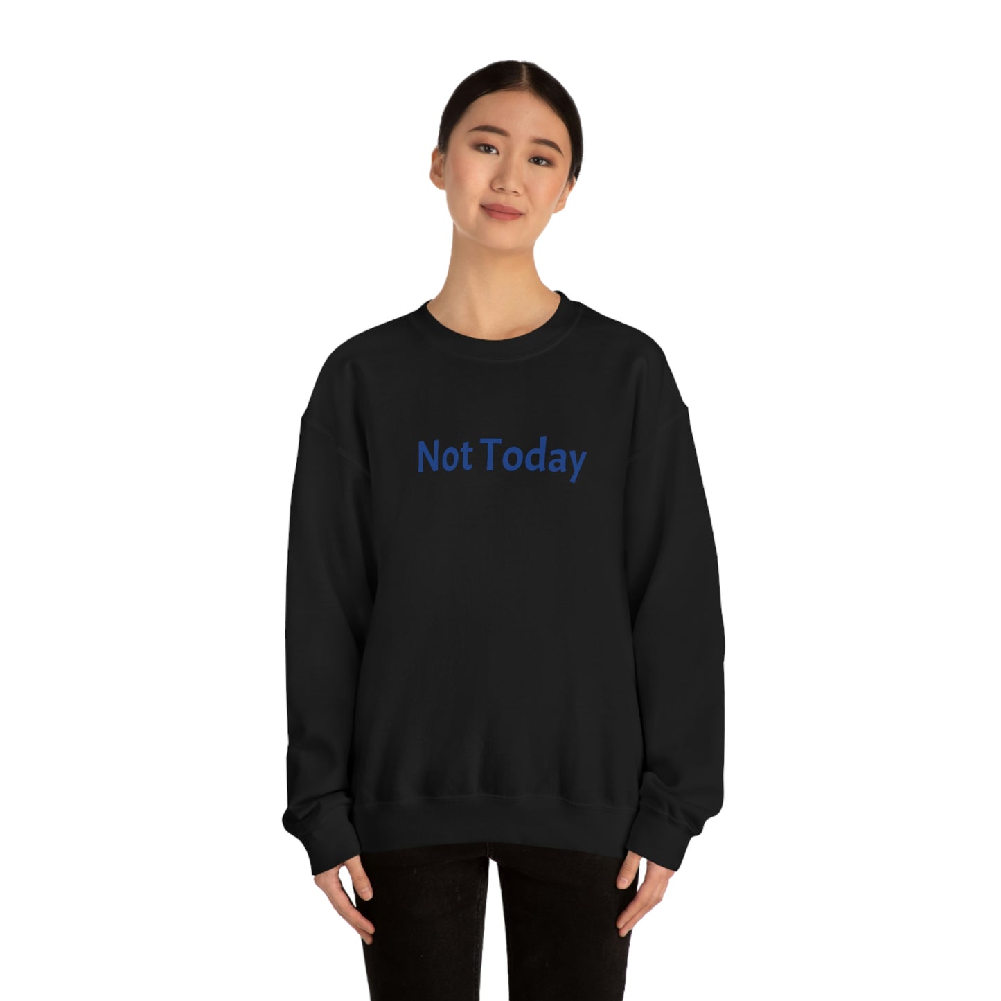 Not Today Heavy Blend™ Crewneck Sweatshirt