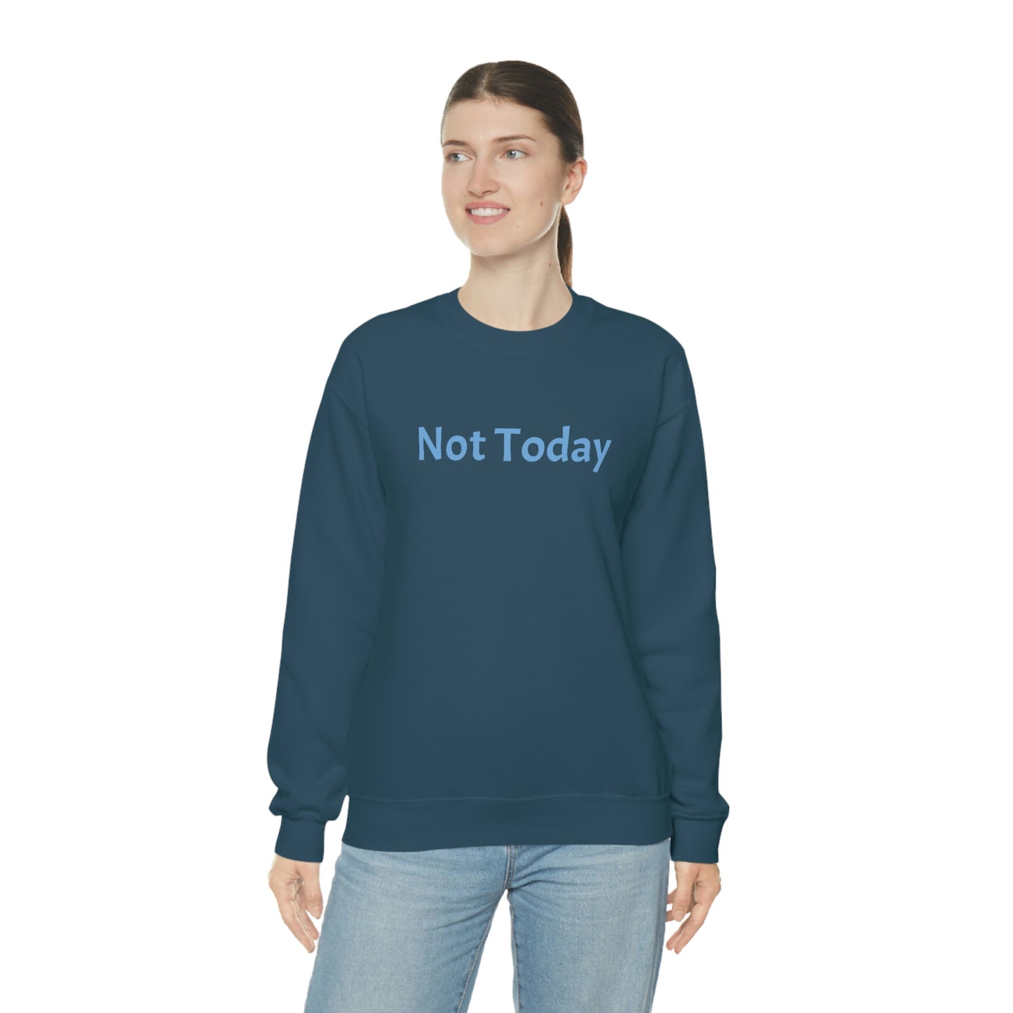 Not Today Heavy Blend™ Crewneck Sweatshirt