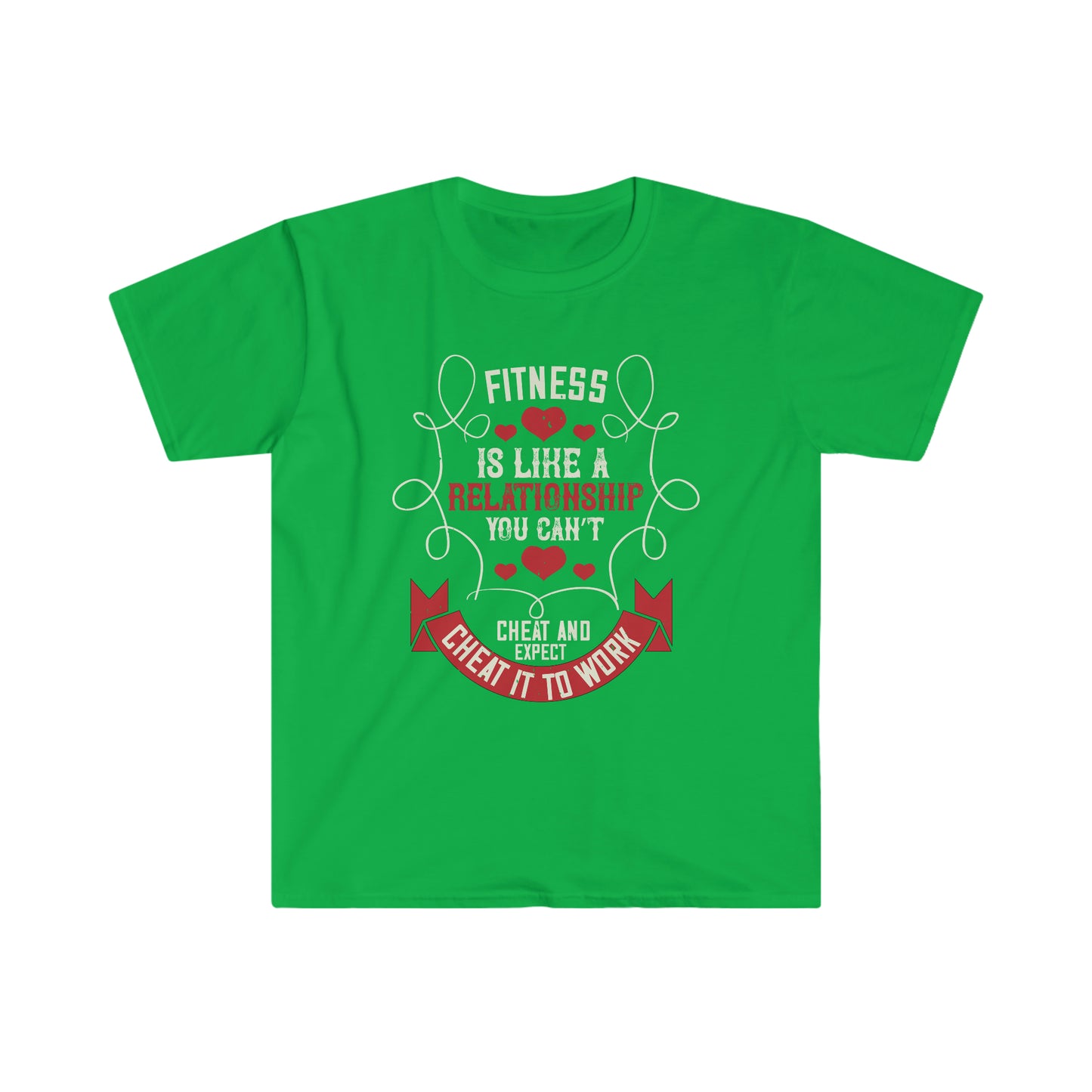 Fitness is like a relationship you can't cheat and expect it to work Unisex T-Shirt