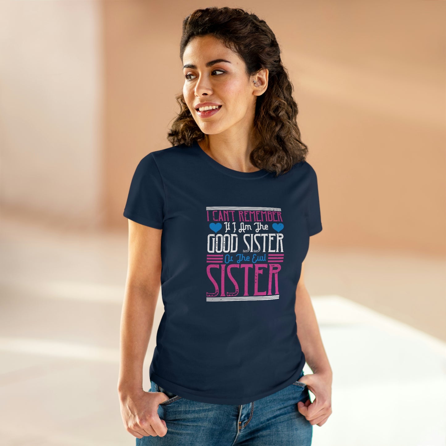 I can't remember if I'm the good sister Women's Midweight Cotton Tee