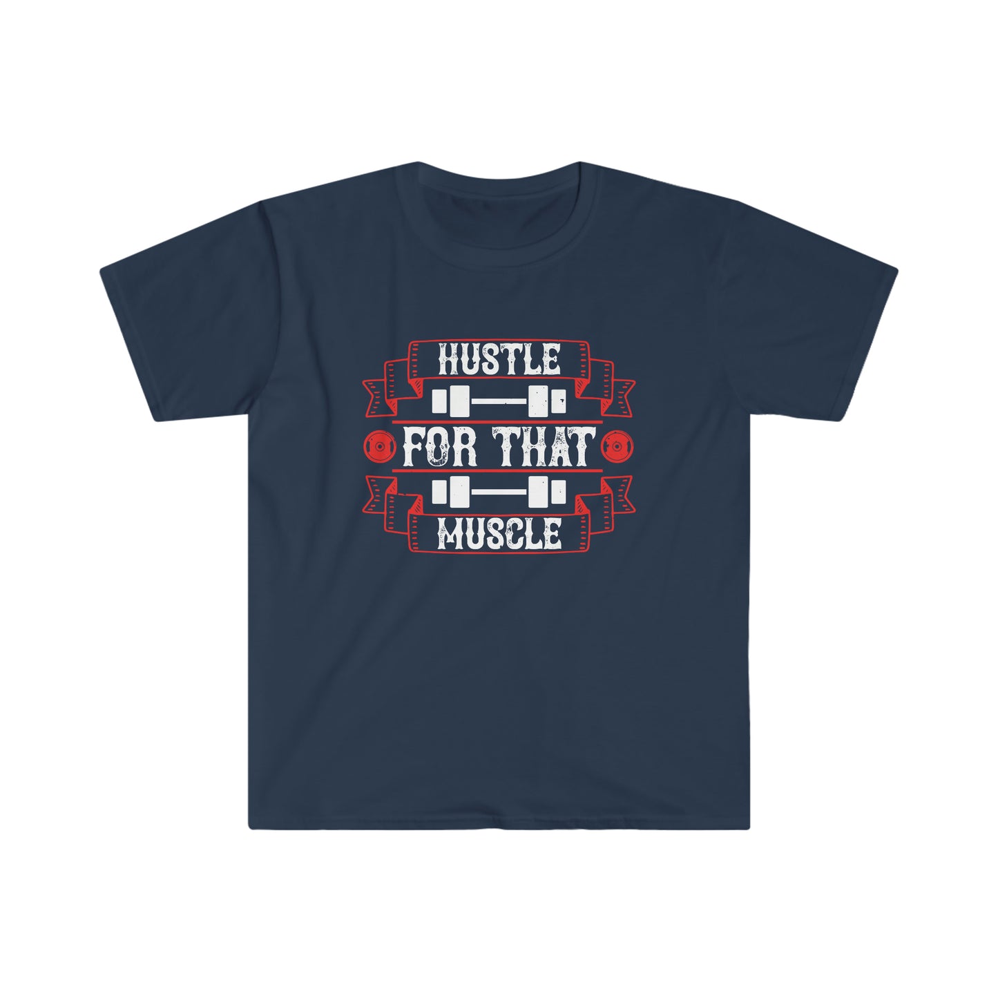 Hustle for that Muscle Unisex T-Shirt