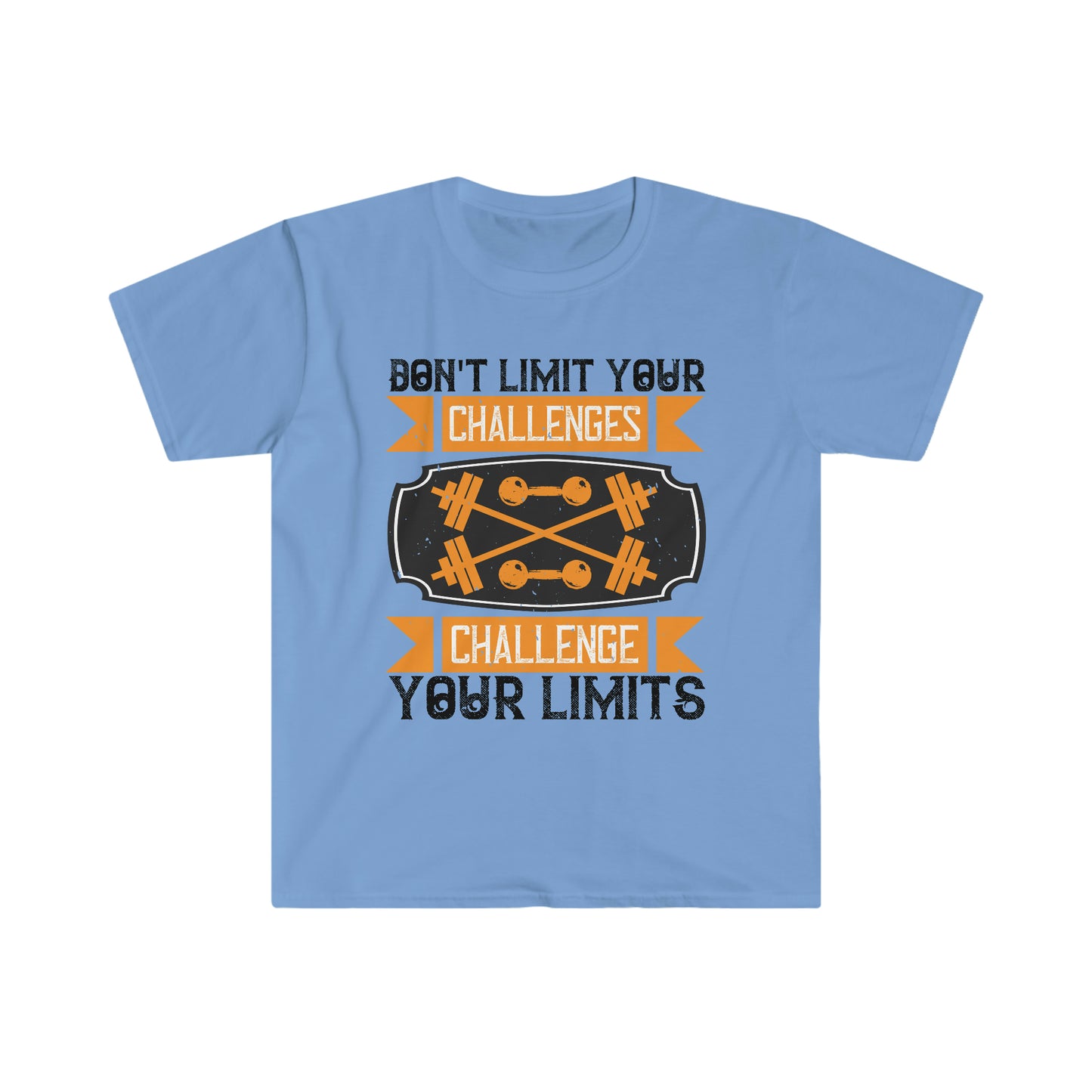 Don't limit your Challenges Challenge your Limits Unisex T-Shirt