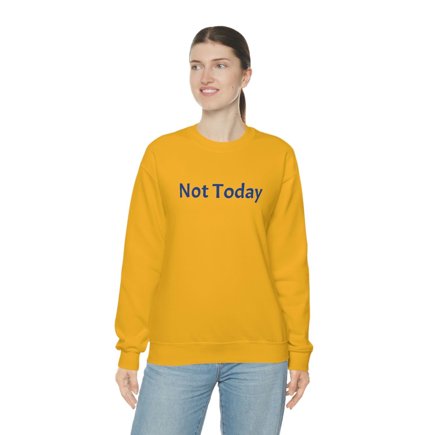 Not Today Heavy Blend™ Crewneck Sweatshirt