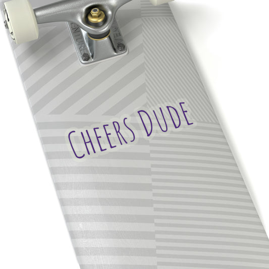 Cheers Dude Stickers