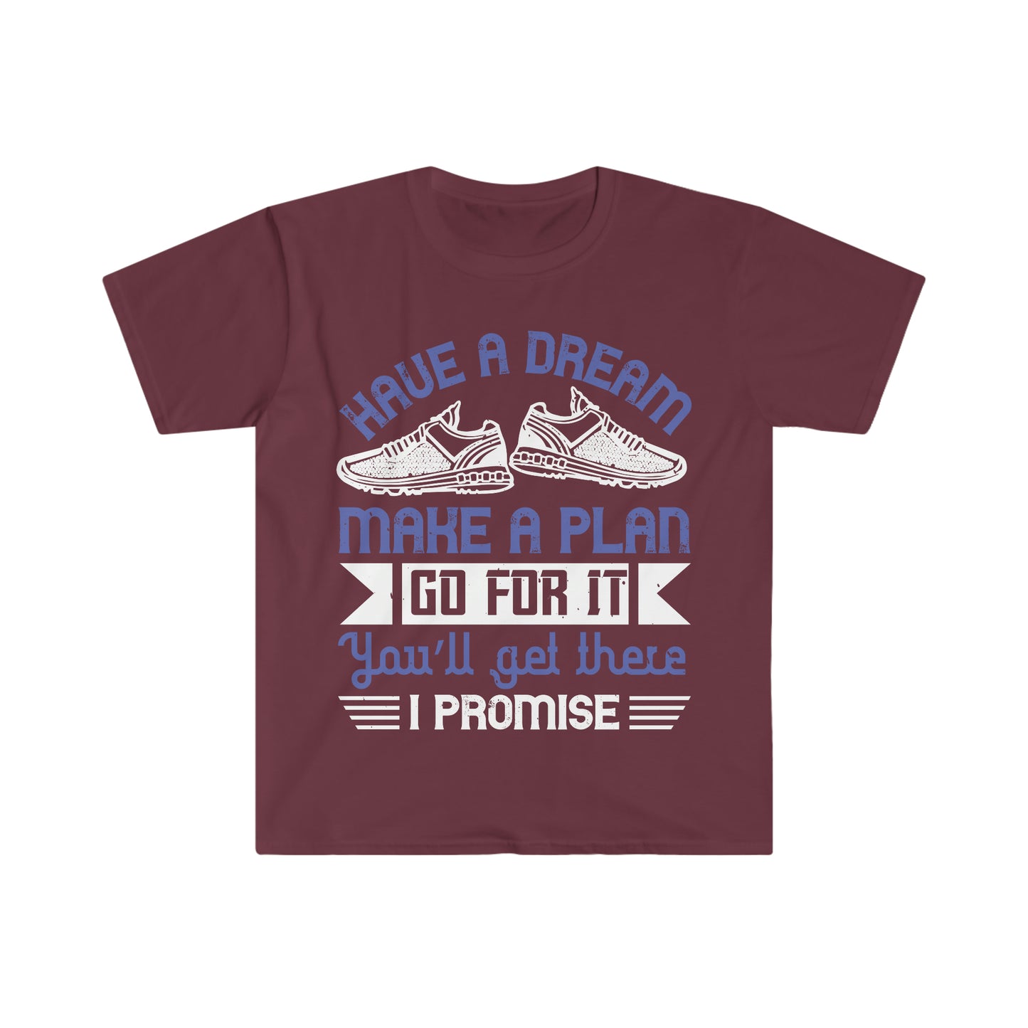 Have a Dream Make a Plan Unisex Softstyle T-Shirt