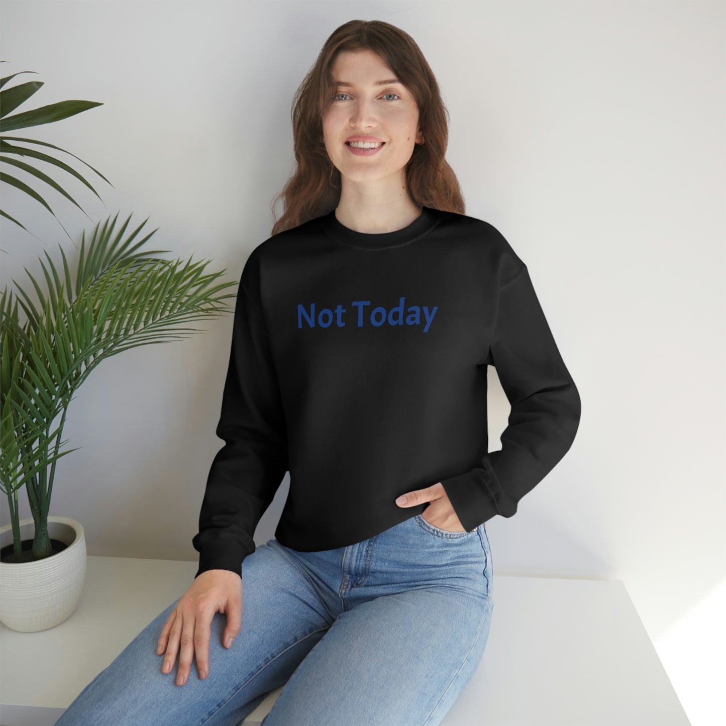 Not Today Heavy Blend™ Crewneck Sweatshirt