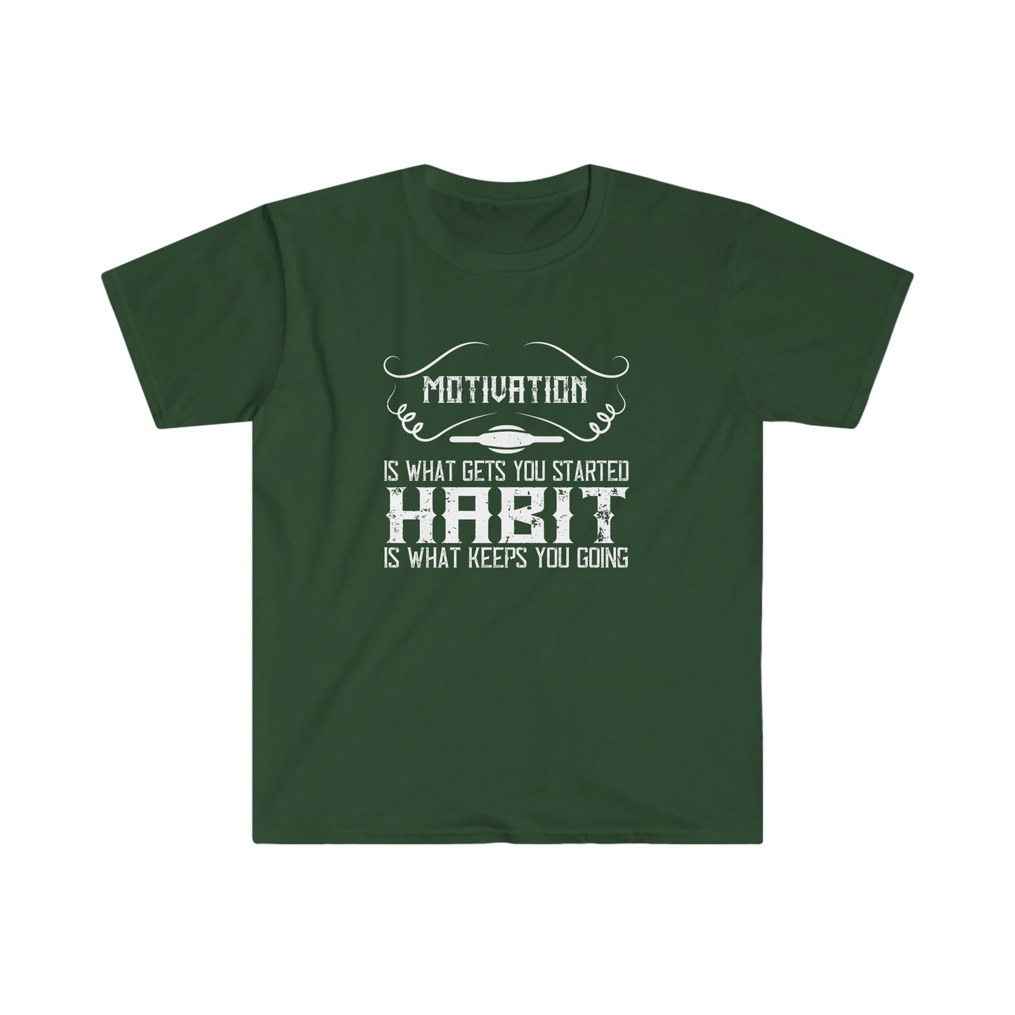 Motivation is what gets you going Habit is what keeps you going Unisex T-Shirt