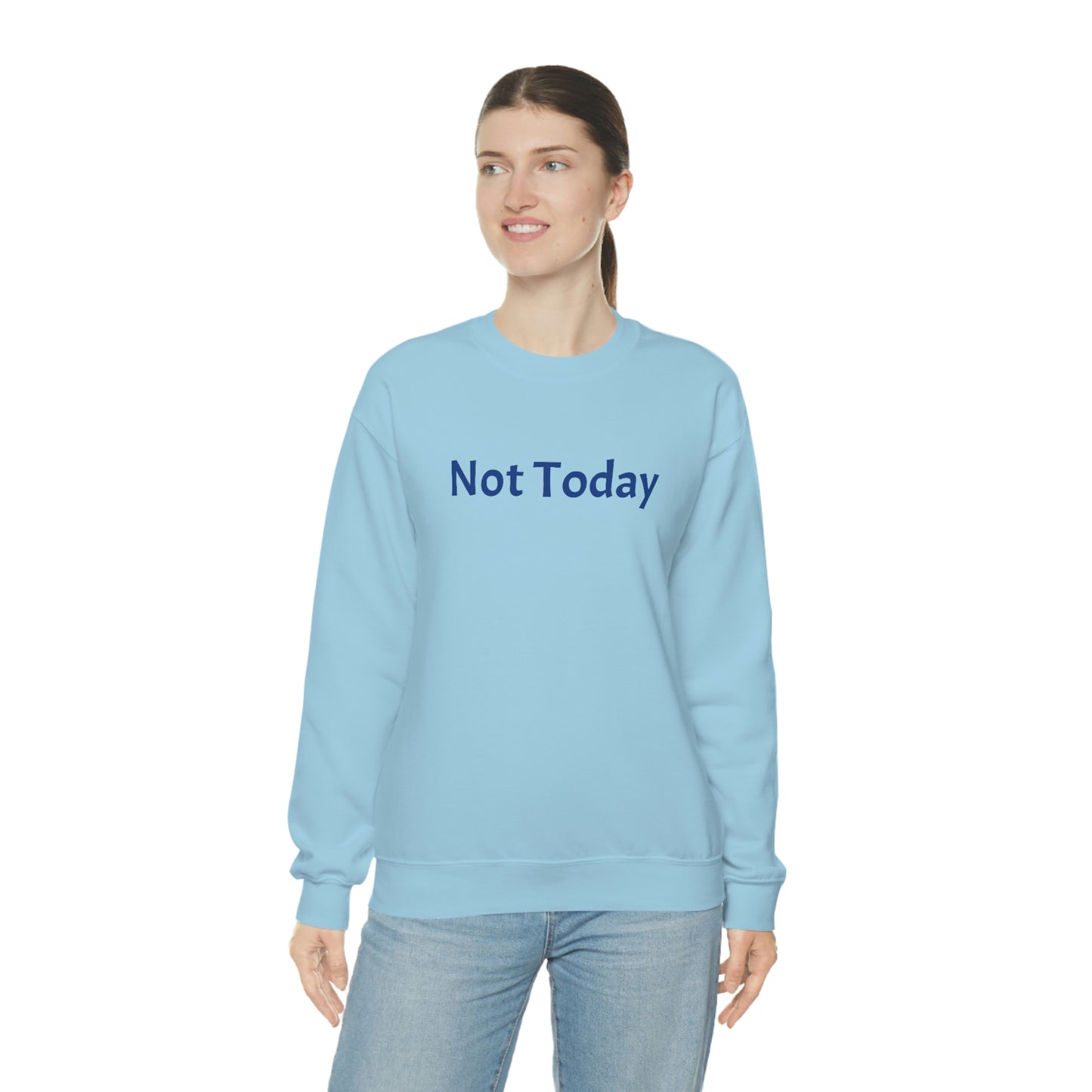 Not Today Heavy Blend™ Crewneck Sweatshirt