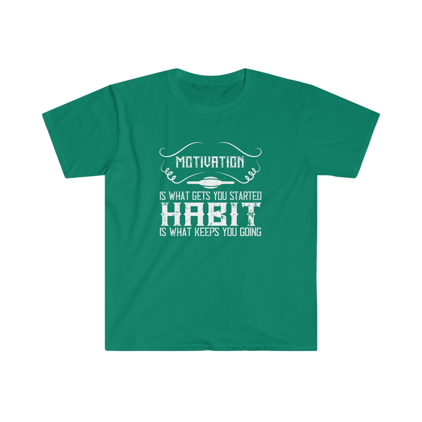 Motivation is what gets you going Habit is what keeps you going Unisex T-Shirt