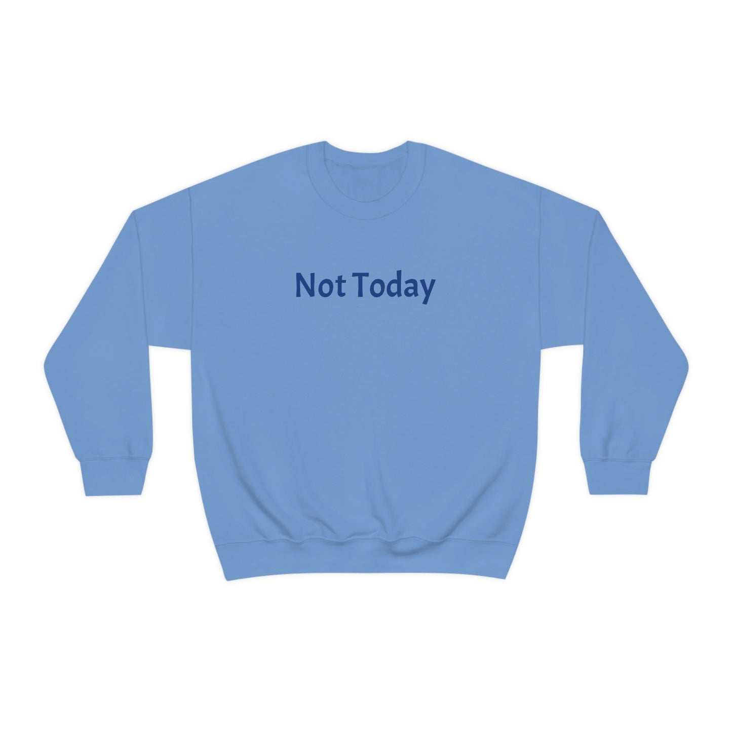 Not Today Heavy Blend™ Crewneck Sweatshirt