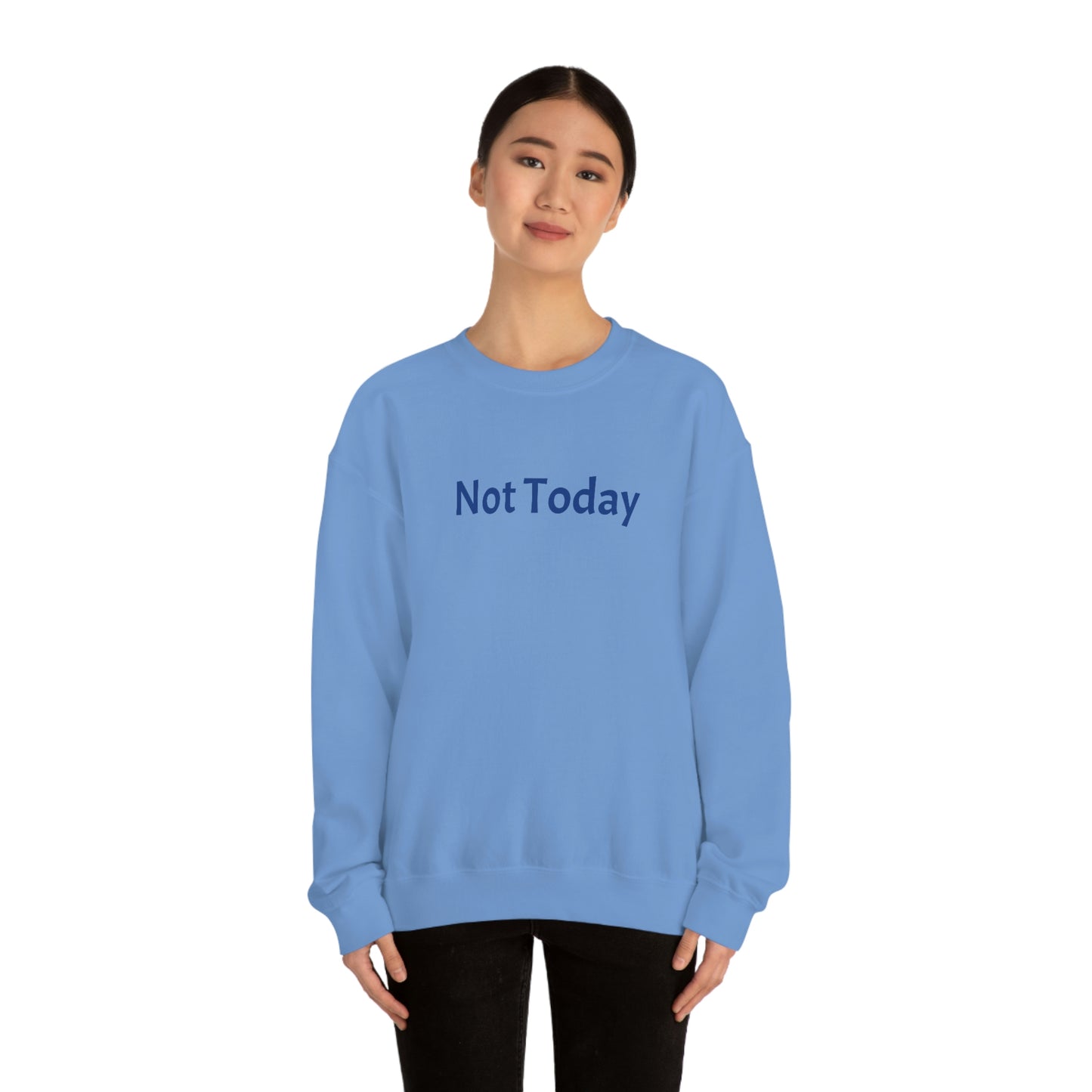 Not Today Heavy Blend™ Crewneck Sweatshirt