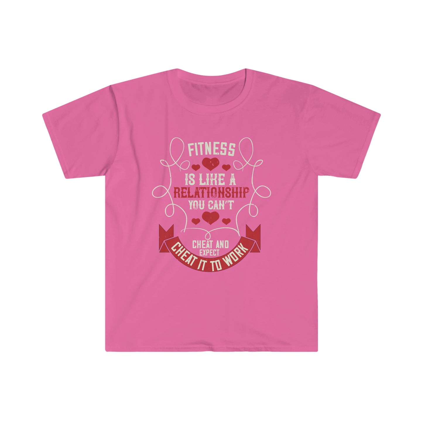 Fitness is like a relationship you can't cheat and expect it to work Unisex T-Shirt