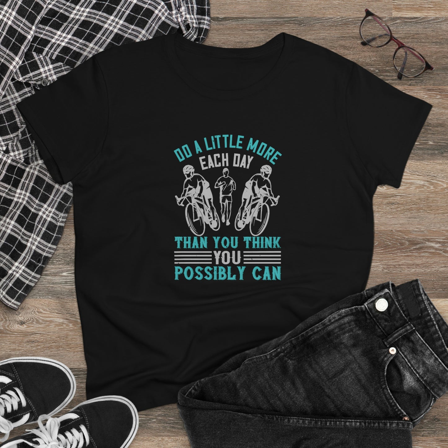 Do a little more each day than you think you possibly can Women's Midweight Cotton Tee