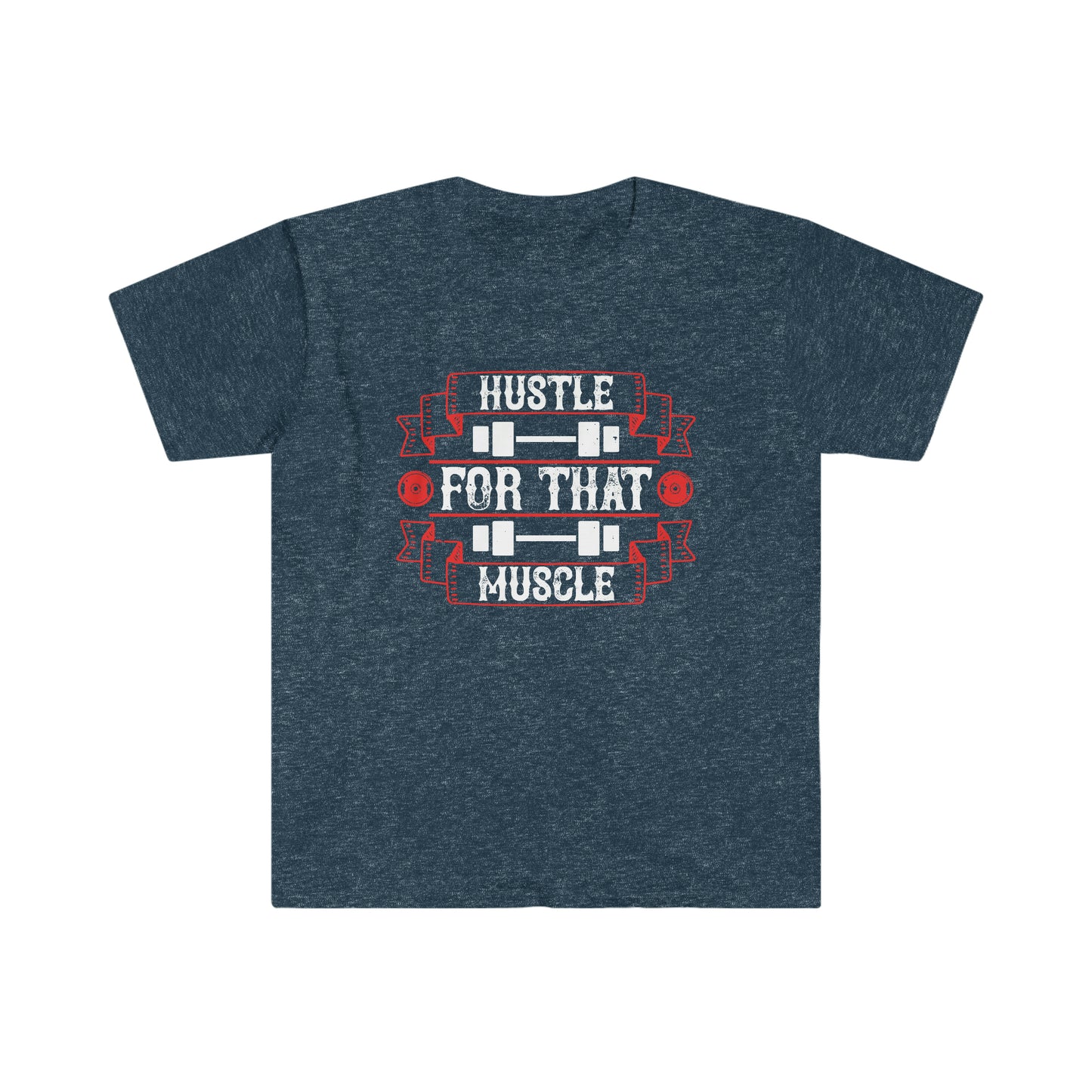Hustle for that Muscle Unisex T-Shirt