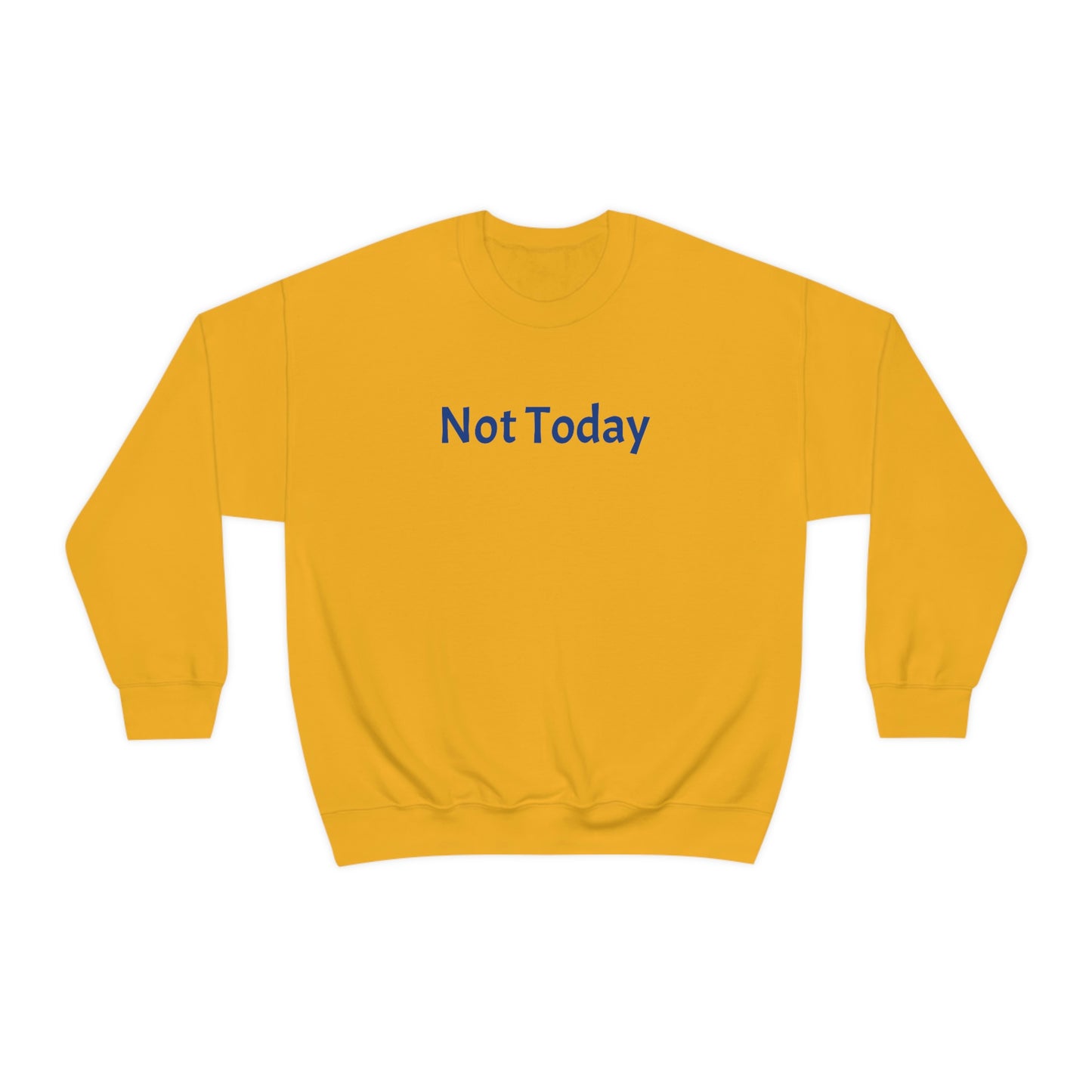 Not Today Heavy Blend™ Crewneck Sweatshirt