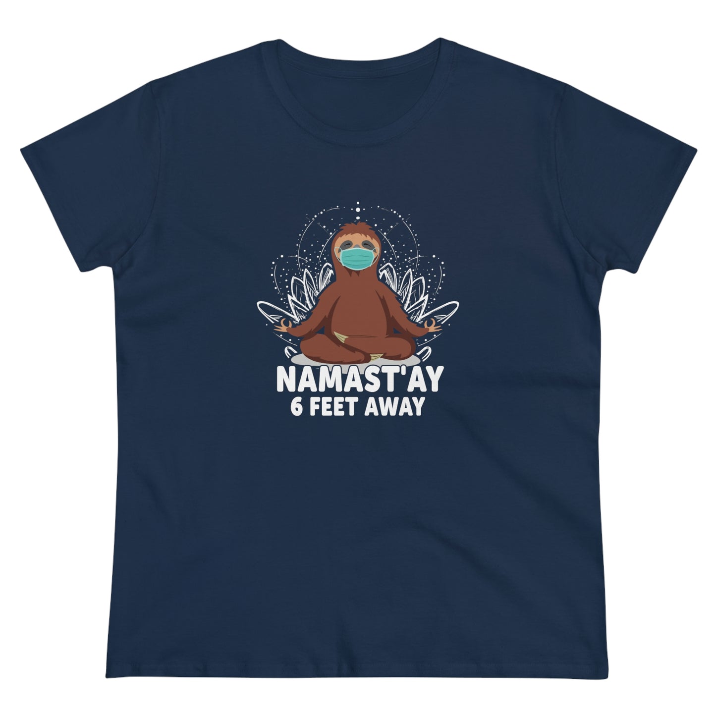 Namast'ay 6 feet away Women's Midweight Cotton Tee