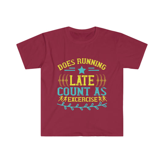 Does Running Late Count as Exercise Unisex Softstyle T-Shirt