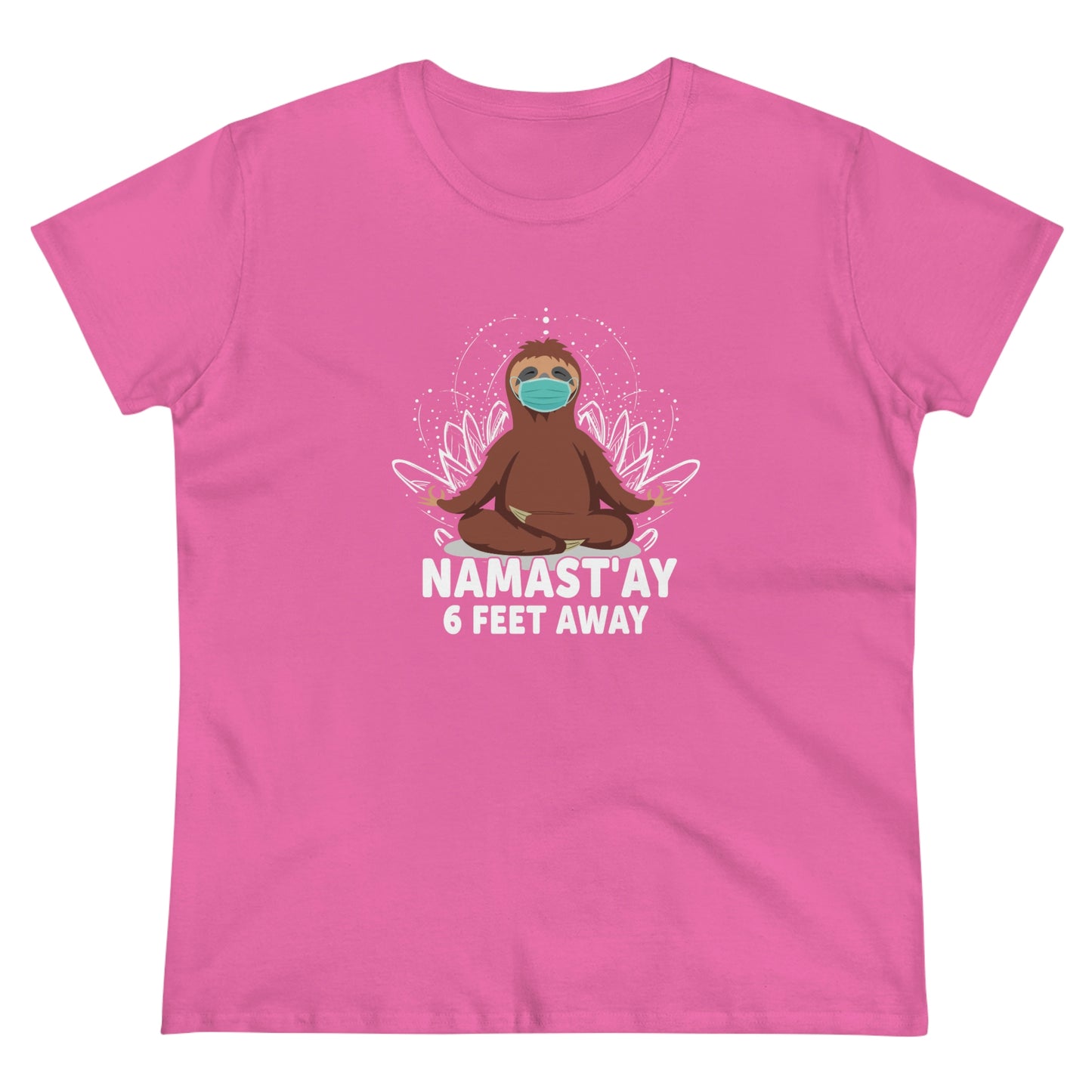 Namast'ay 6 feet away Women's Midweight Cotton Tee
