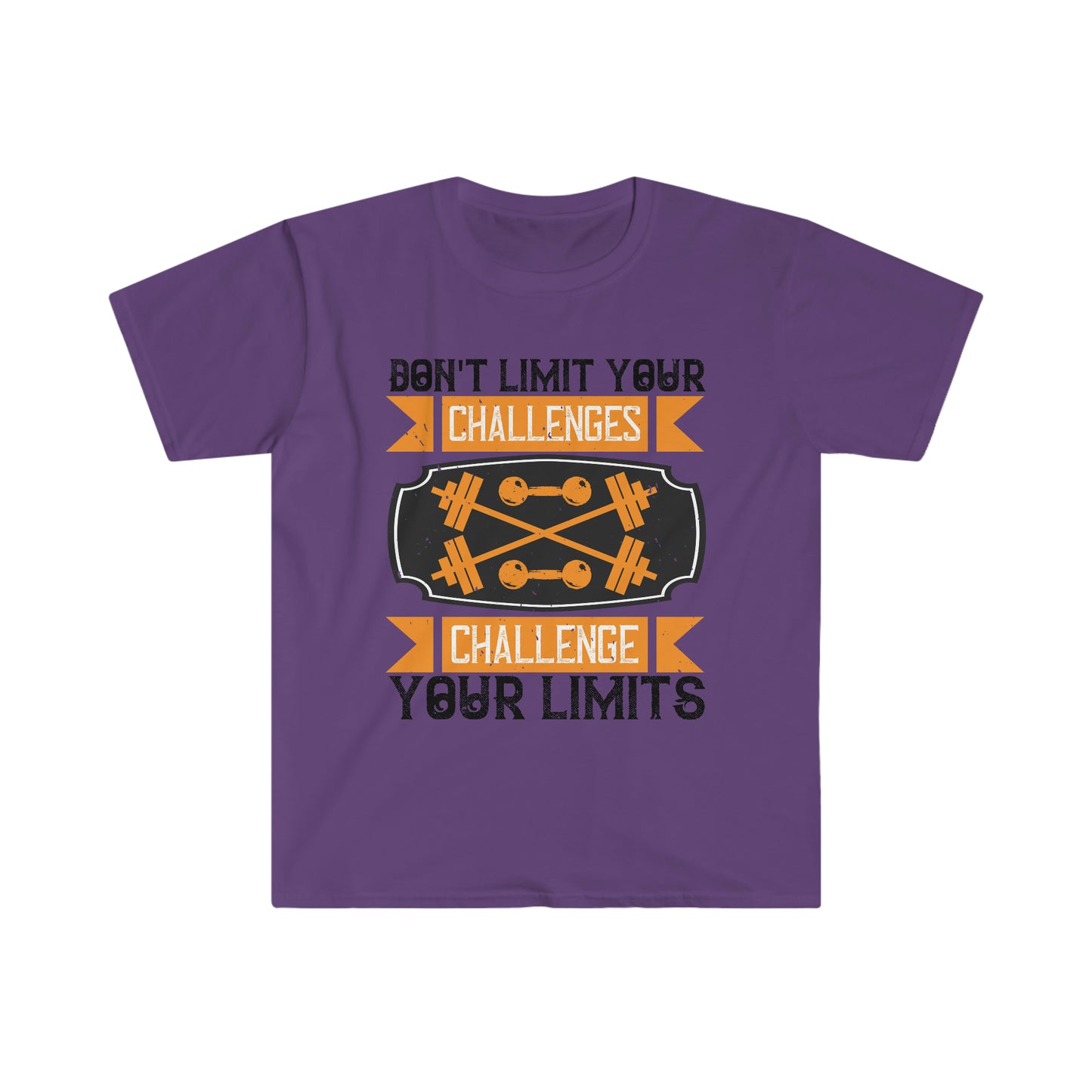 Don't limit your Challenges Challenge your Limits Unisex T-Shirt
