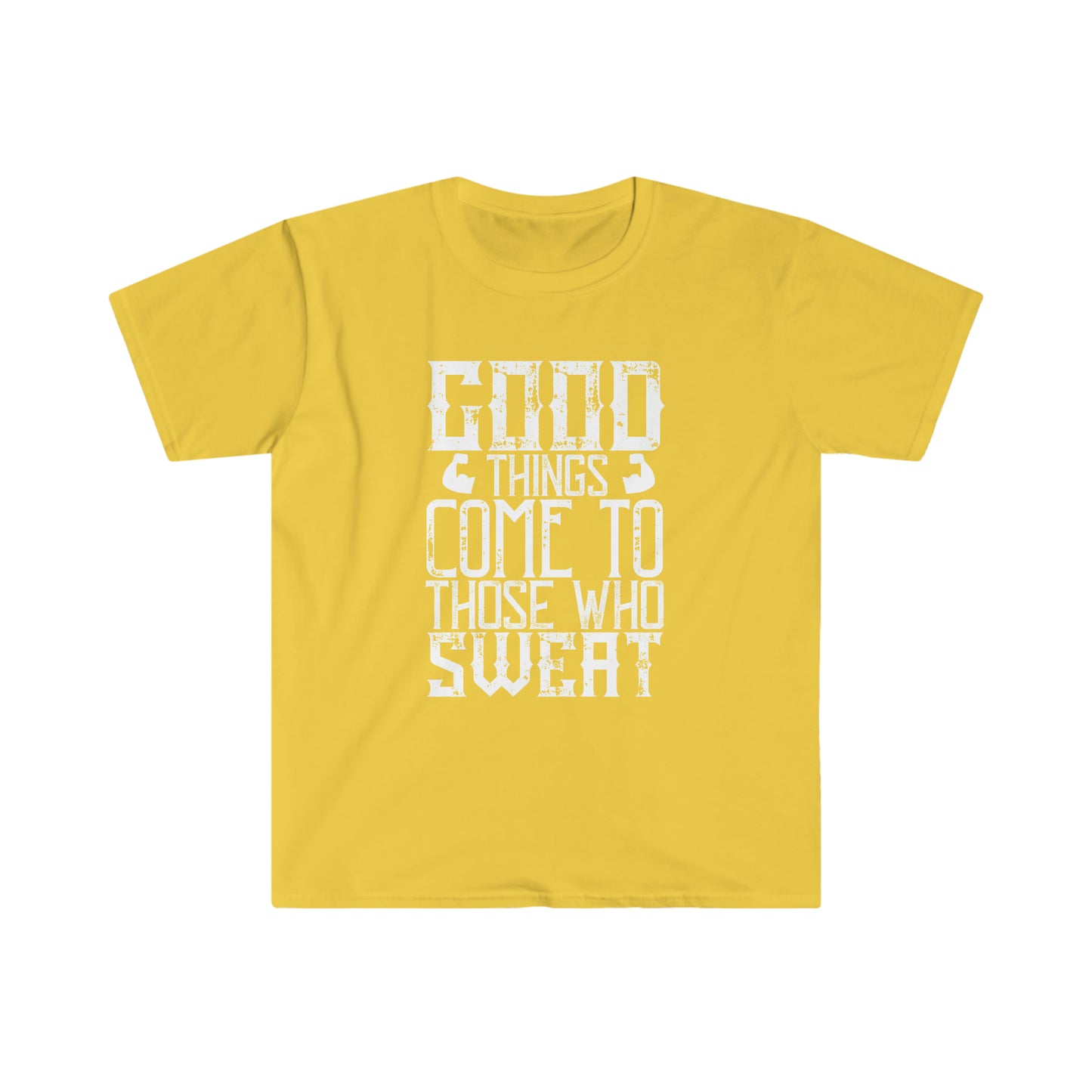 Good things come to those who Sweat Unisex T-Shirt