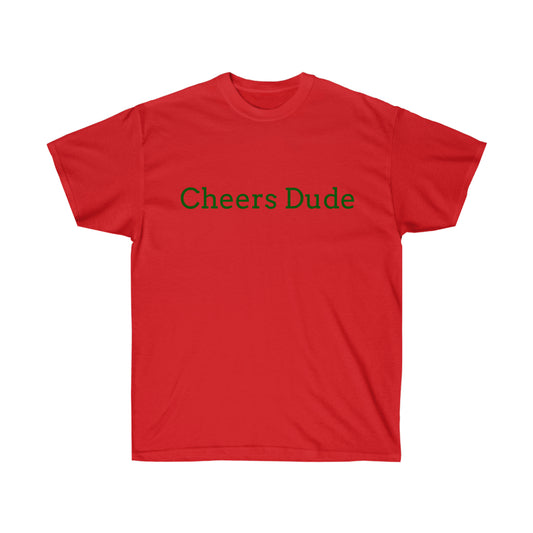 Cheers Dude Cotton Tee