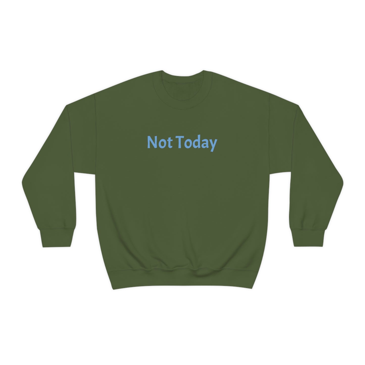 Not Today Heavy Blend™ Crewneck Sweatshirt