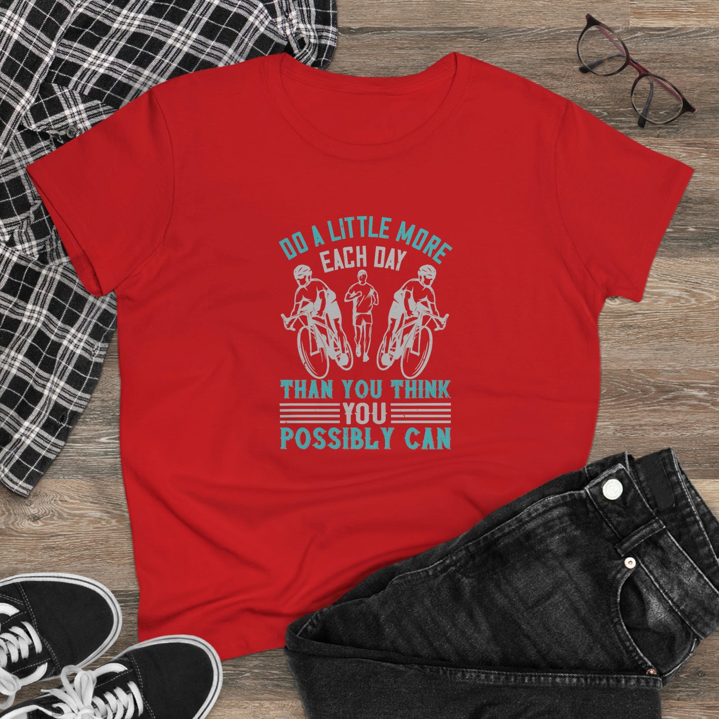 Do a little more each day than you think you possibly can Women's Midweight Cotton Tee