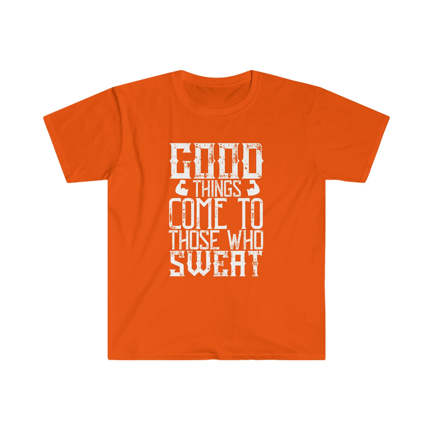 Good things come to those who Sweat Unisex T-Shirt