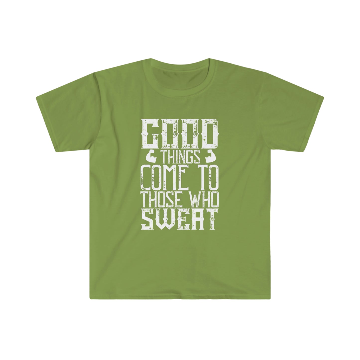 Good things come to those who Sweat Unisex T-Shirt
