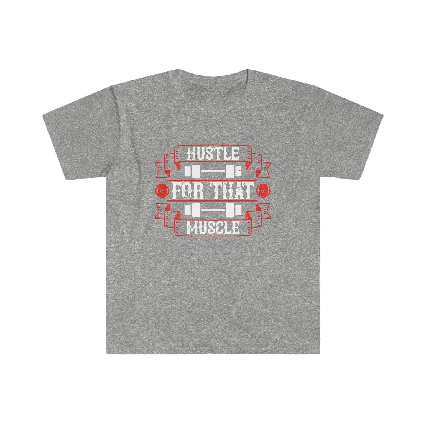 Hustle for that Muscle Unisex T-Shirt