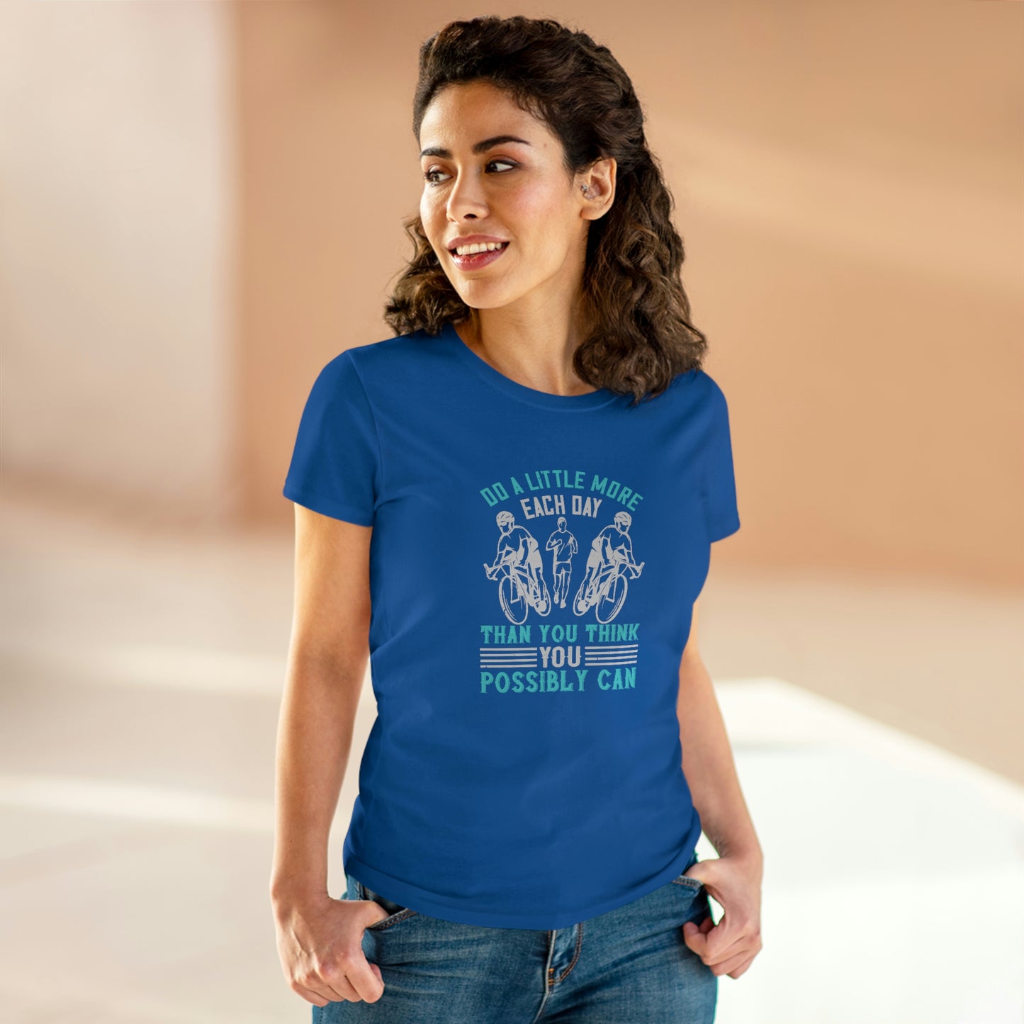 Do a little more each day than you think you possibly can Women's Midweight Cotton Tee