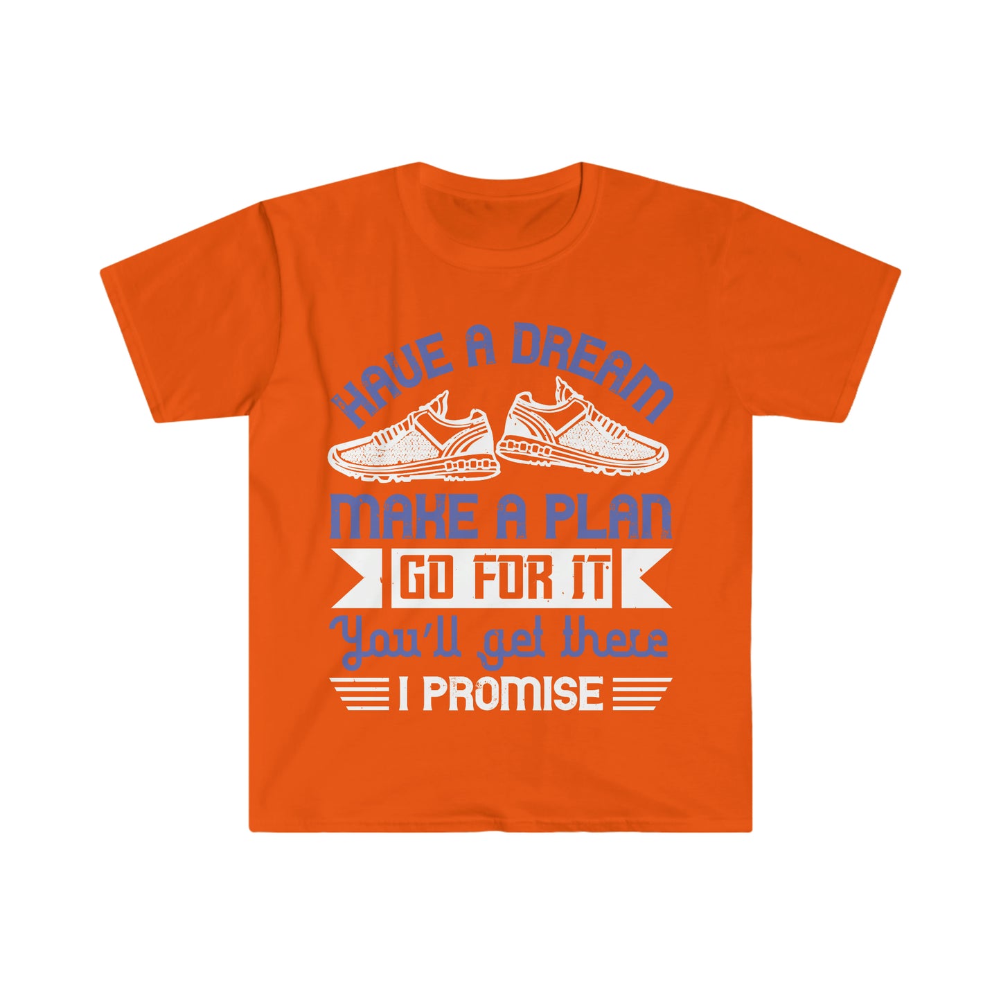 Have a Dream Make a Plan Unisex Softstyle T-Shirt