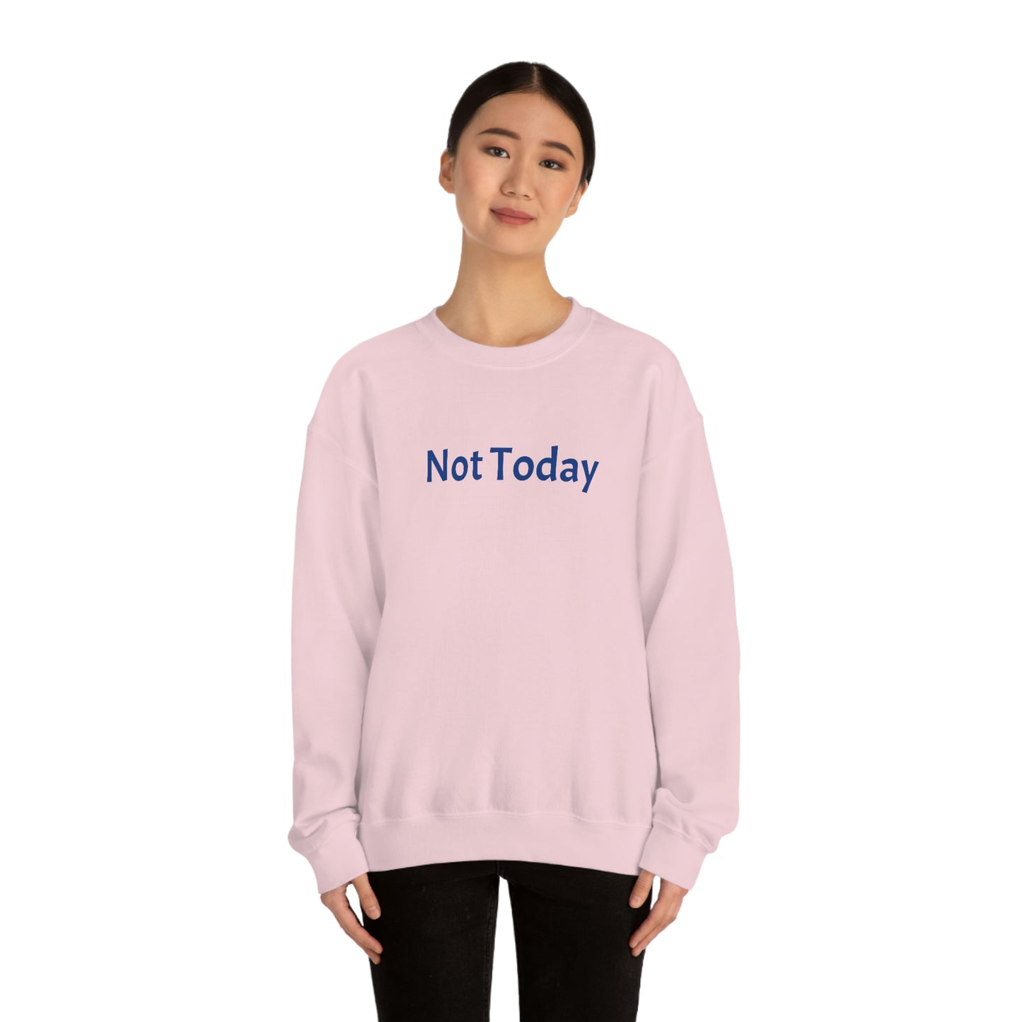 Not Today Heavy Blend™ Crewneck Sweatshirt