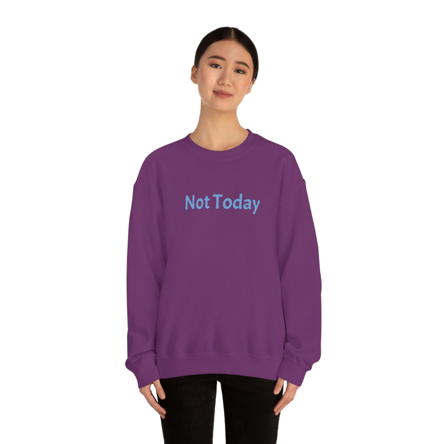 Not Today Heavy Blend™ Crewneck Sweatshirt