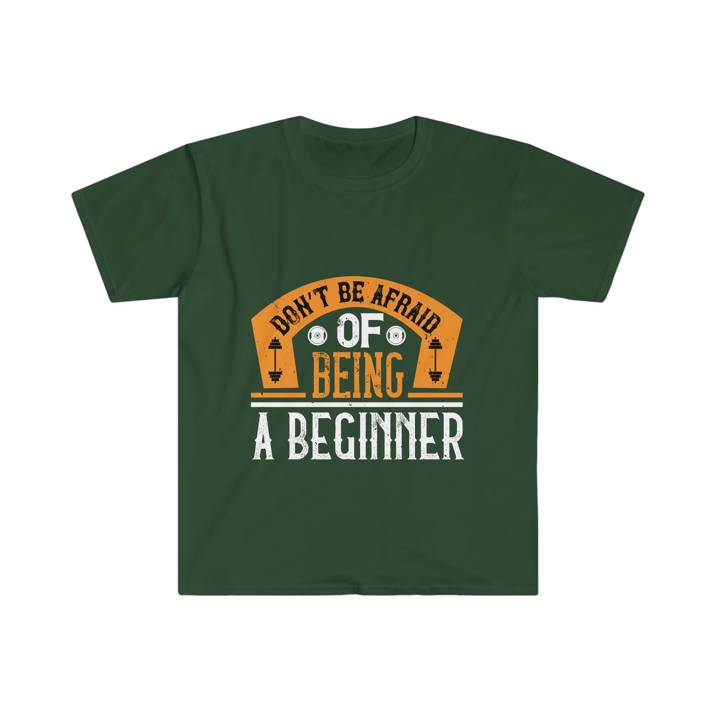 Don't be Afraid of being a Beginner Unisex T-Shirt
