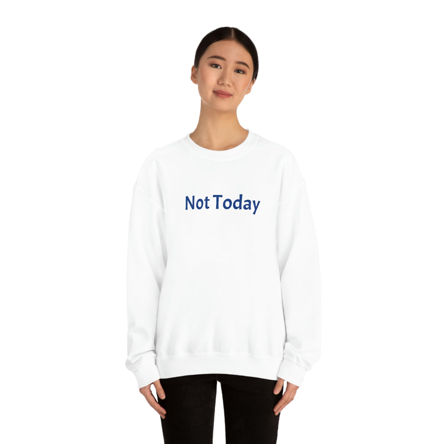 Not Today Heavy Blend™ Crewneck Sweatshirt
