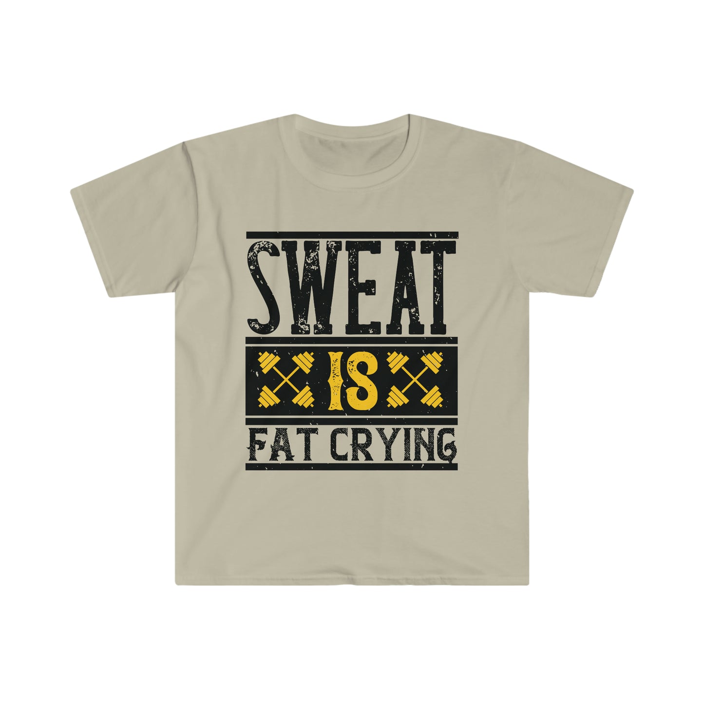 Sweat is Fat Crying Unisex T-Shirt