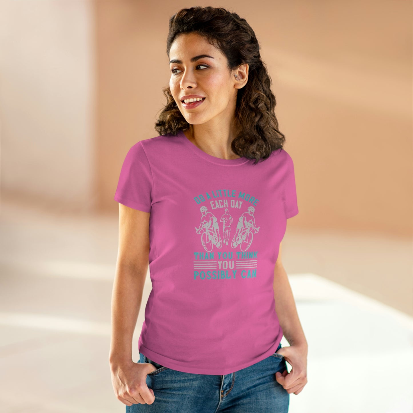 Do a little more each day than you think you possibly can Women's Midweight Cotton Tee