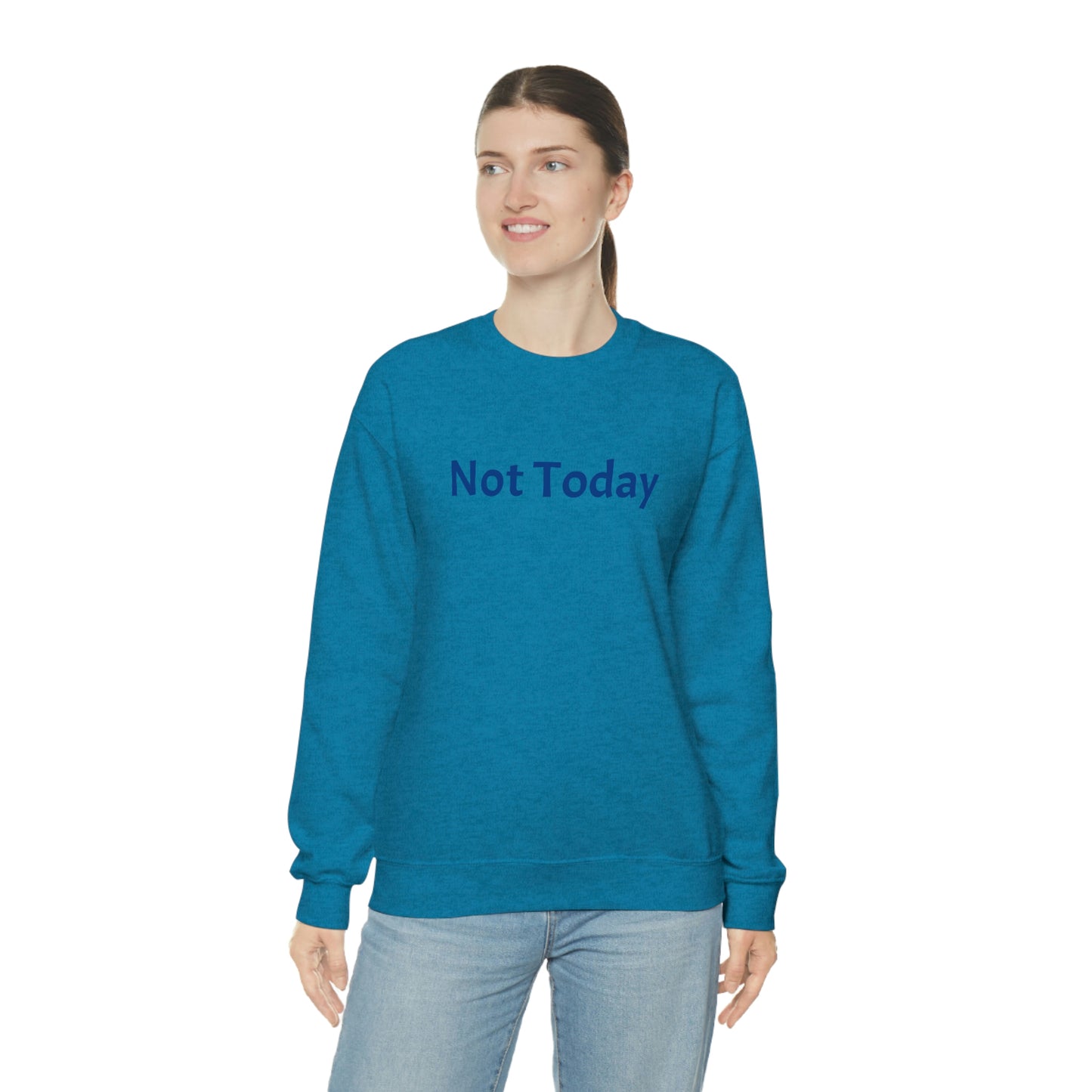 Not Today Heavy Blend™ Crewneck Sweatshirt